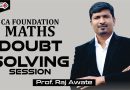 CA FOUNDATION MATHS Doubt solving session by PROF RAJ AWATE